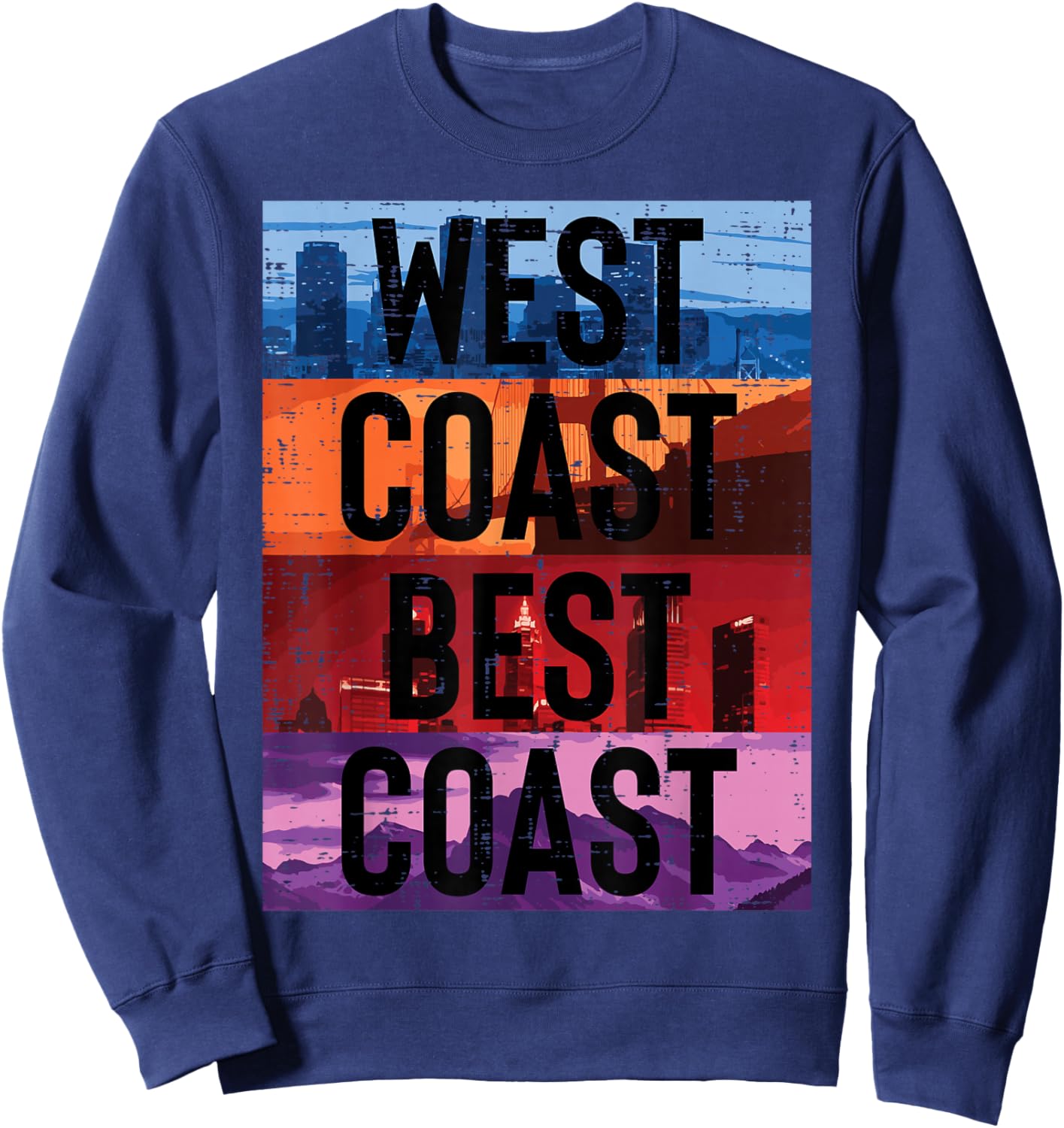West Coast Best Coast Funny Saying Cali Pride Men Women Kids Sweatshirt - Sweatshirt | Navy