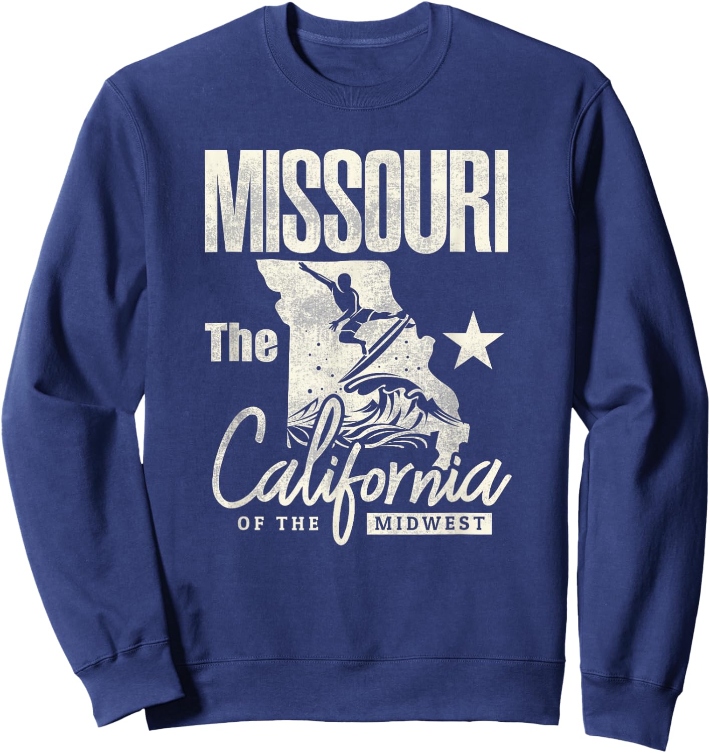 Funny State of Missouri The California of The Midwest Shirt Sweatshirt - Sweatshirt | Navy