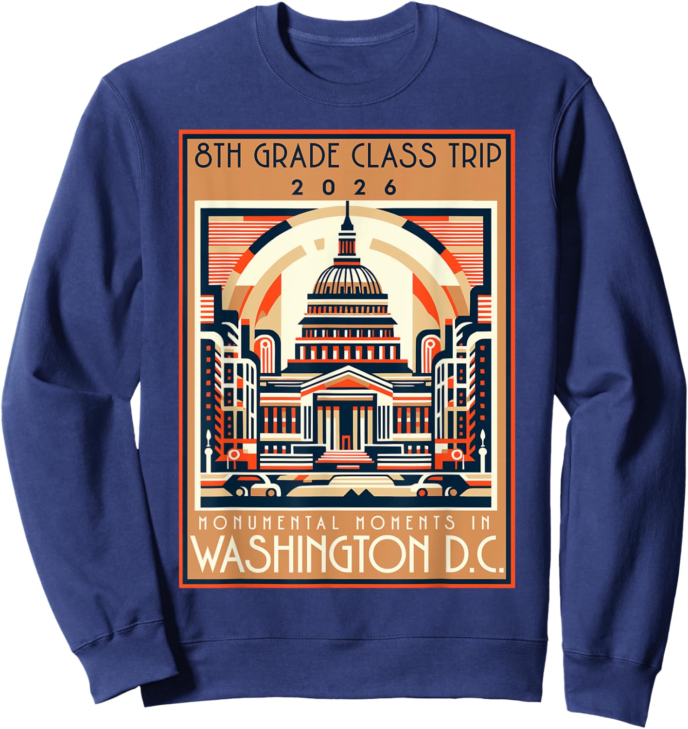 Washington DC 8th Grade Class Field Trip 2026 Quote Souvenir Sweatshirt - Sweatshirt | Navy