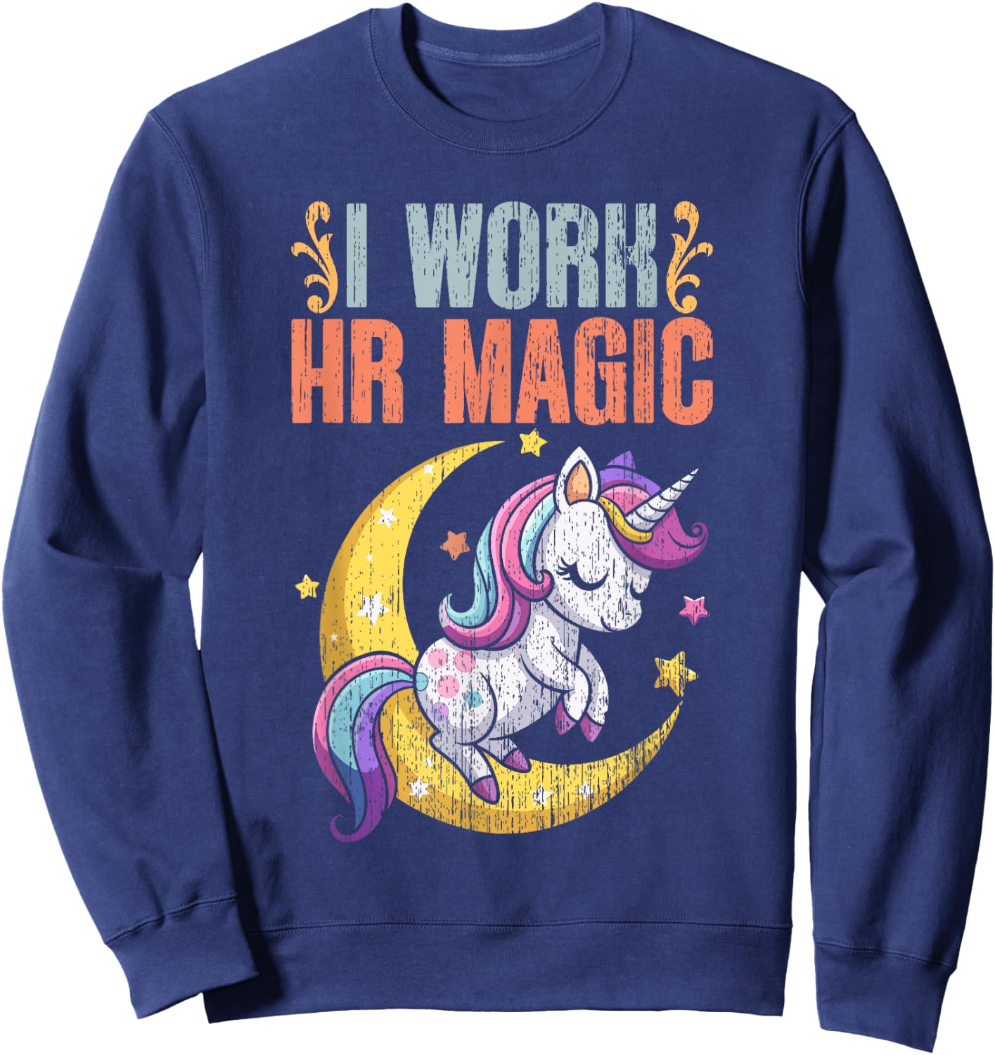 I Work HR Magic Retro Human Resource Management For HR Squad Sweatshirt - Sweatshirt | Navy