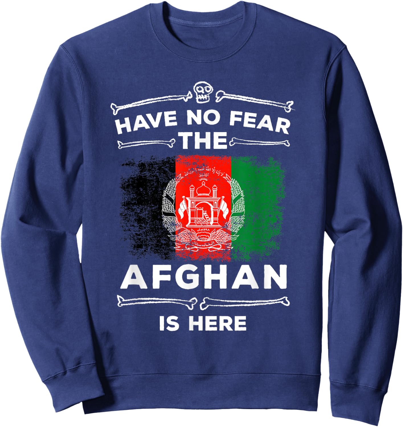 Afghanistan Flag Have No Fear Afghan Is Here Afghani Sweatshirt - Sweatshirt | Navy