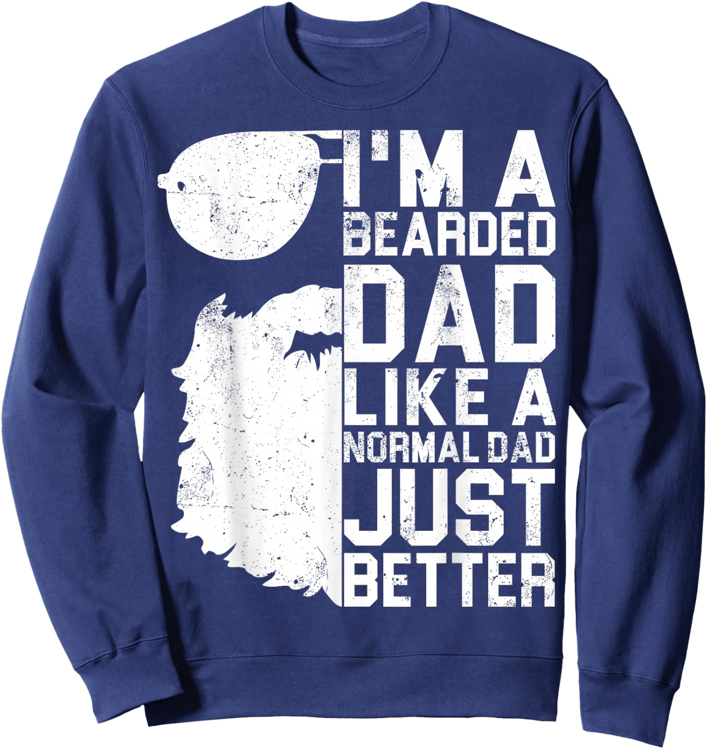 Bearded Dad Shirt Funny Beard Humor Father's Day Gift Sweatshirt - Sweatshirt | Navy