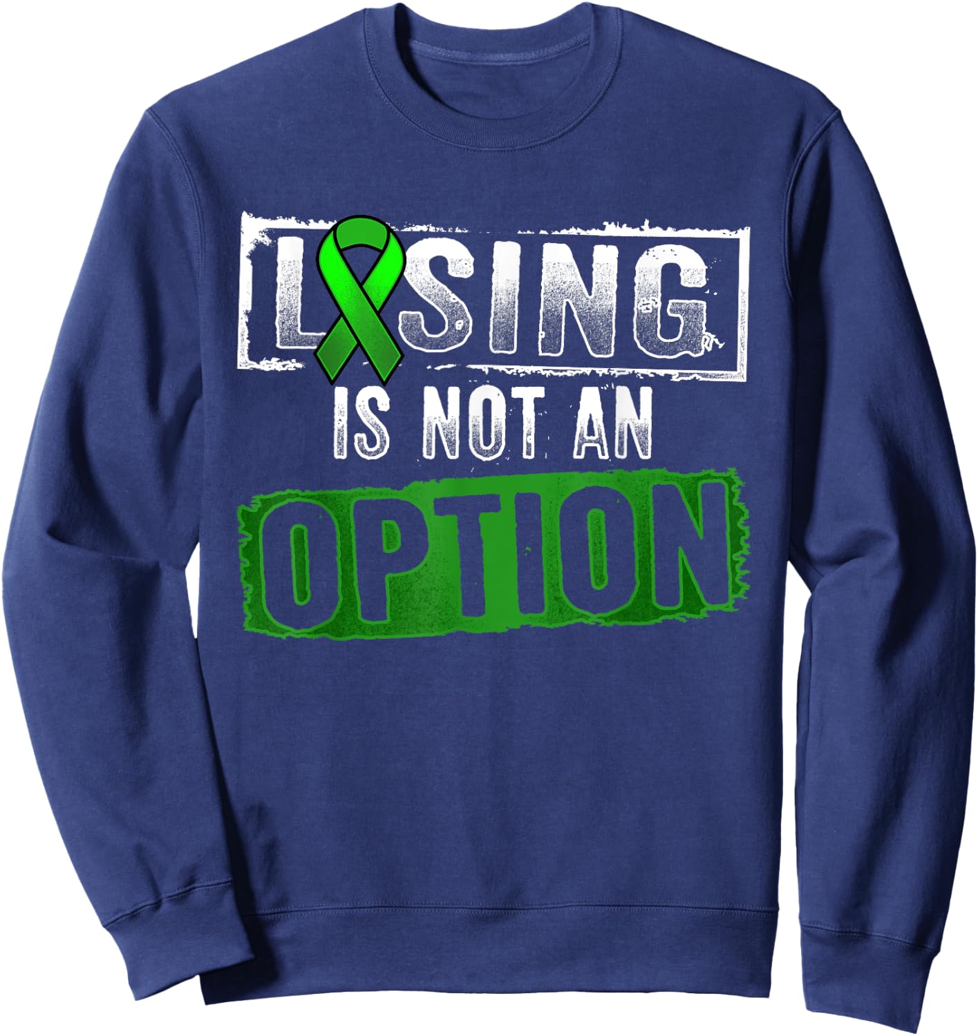 Losing Is NOT an Option Lymphoma Cancer Awareness Sweatshirt - Sweatshirt | Navy