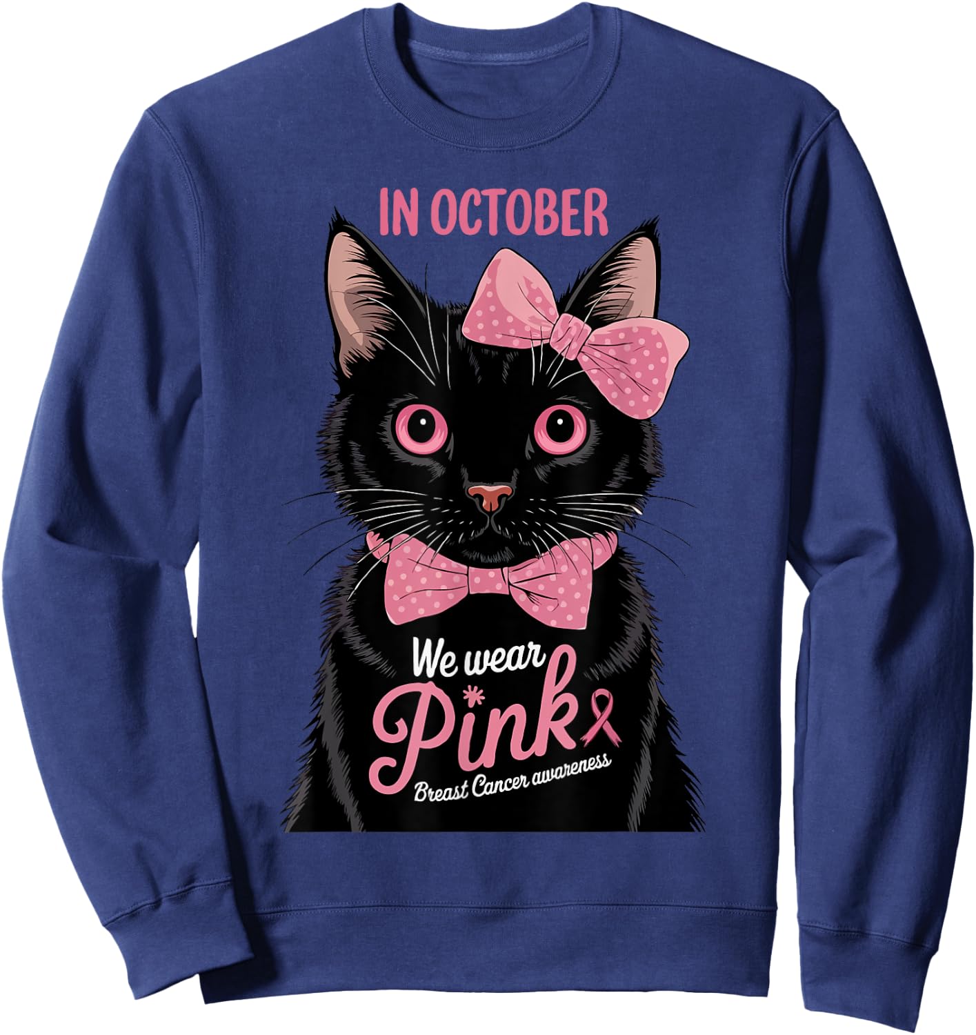 Fun Cat Pink Ribbon In October We Wear Pink Breast Cancer Sweatshirt - Sweatshirt | Navy