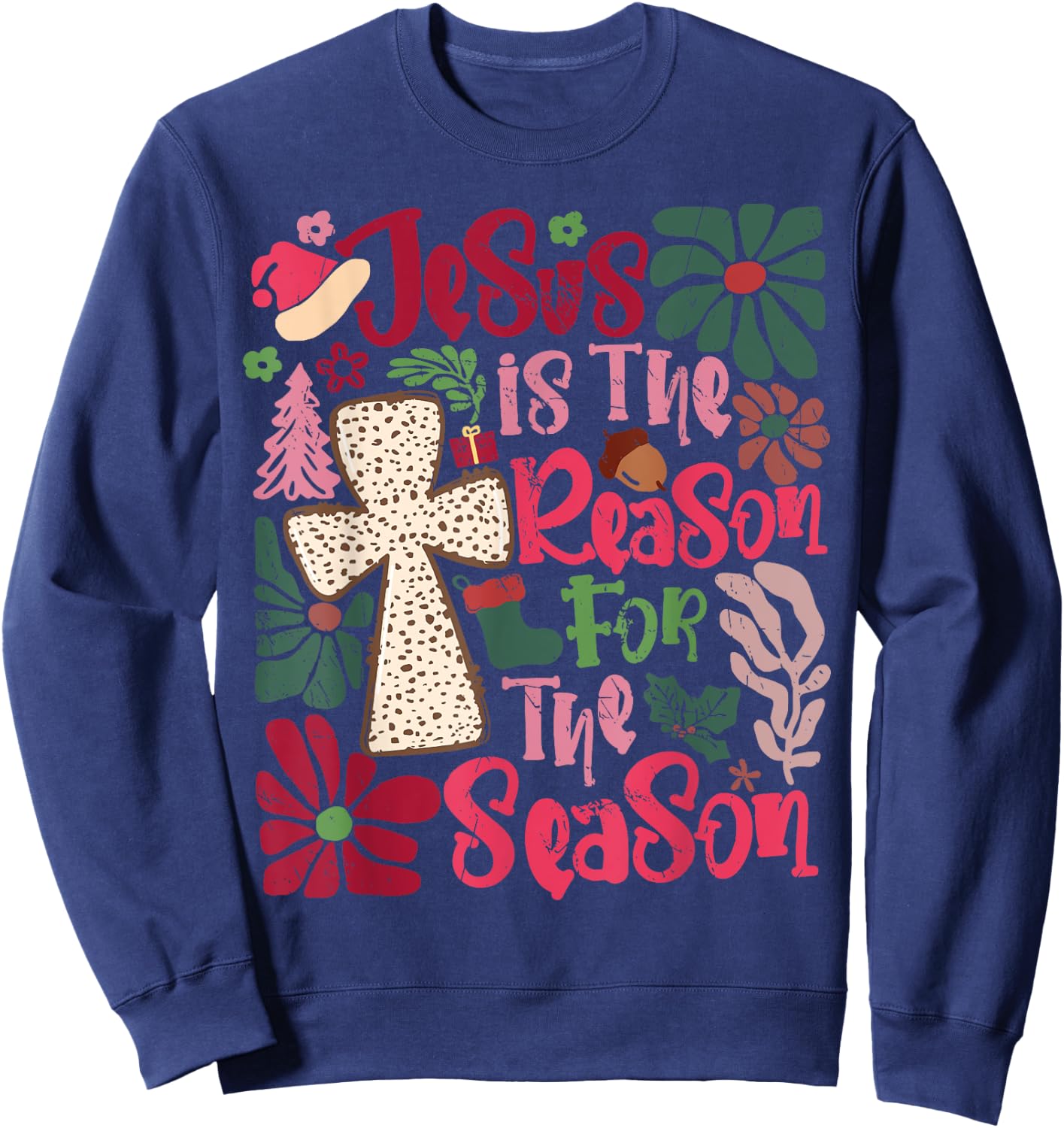 Jesus is The Reason for The Season Christian Faith Christmas Sweatshirt - Sweatshirt | Navy