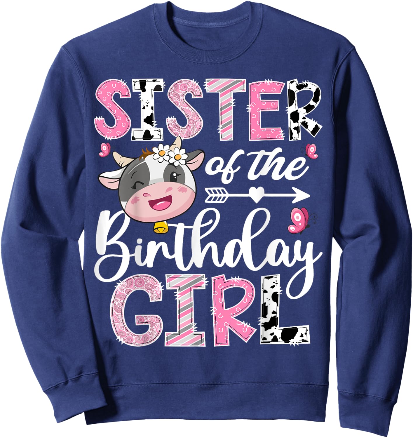 Sister Of The Birthday Girl Pink Farm Cow 1St Birthday Sweatshirt - Sweatshirt | Navy