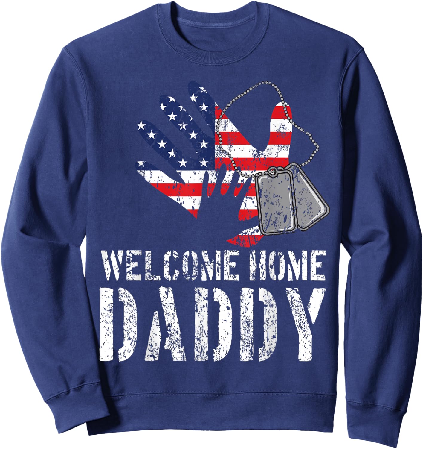 Welcome Home Daddy Military Matching Homecoming Gift Sweatshirt - Sweatshirt | Navy