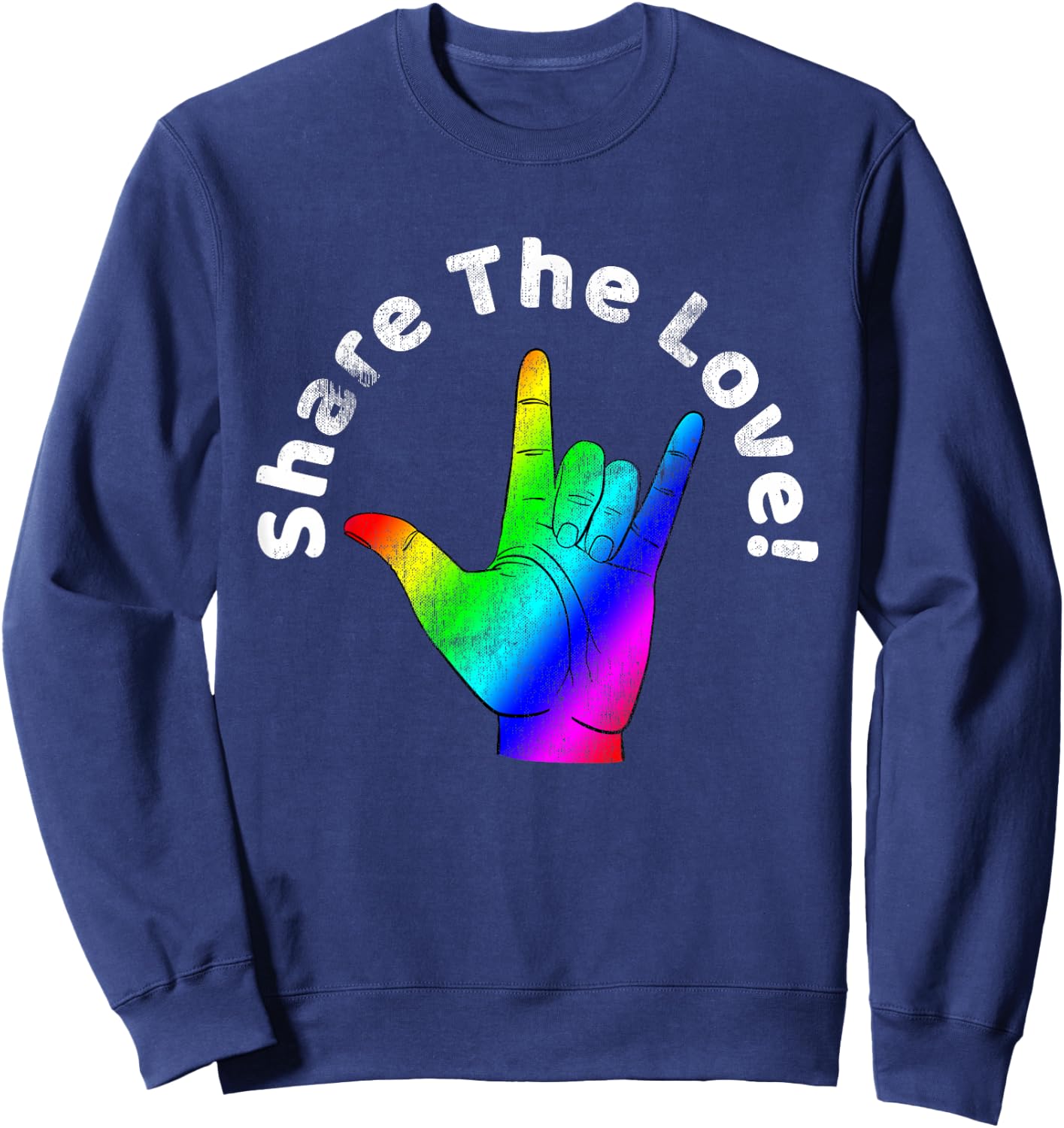 Share The Love Sign Language Rainbow Vintage Sweatshirt - Sweatshirt | Navy