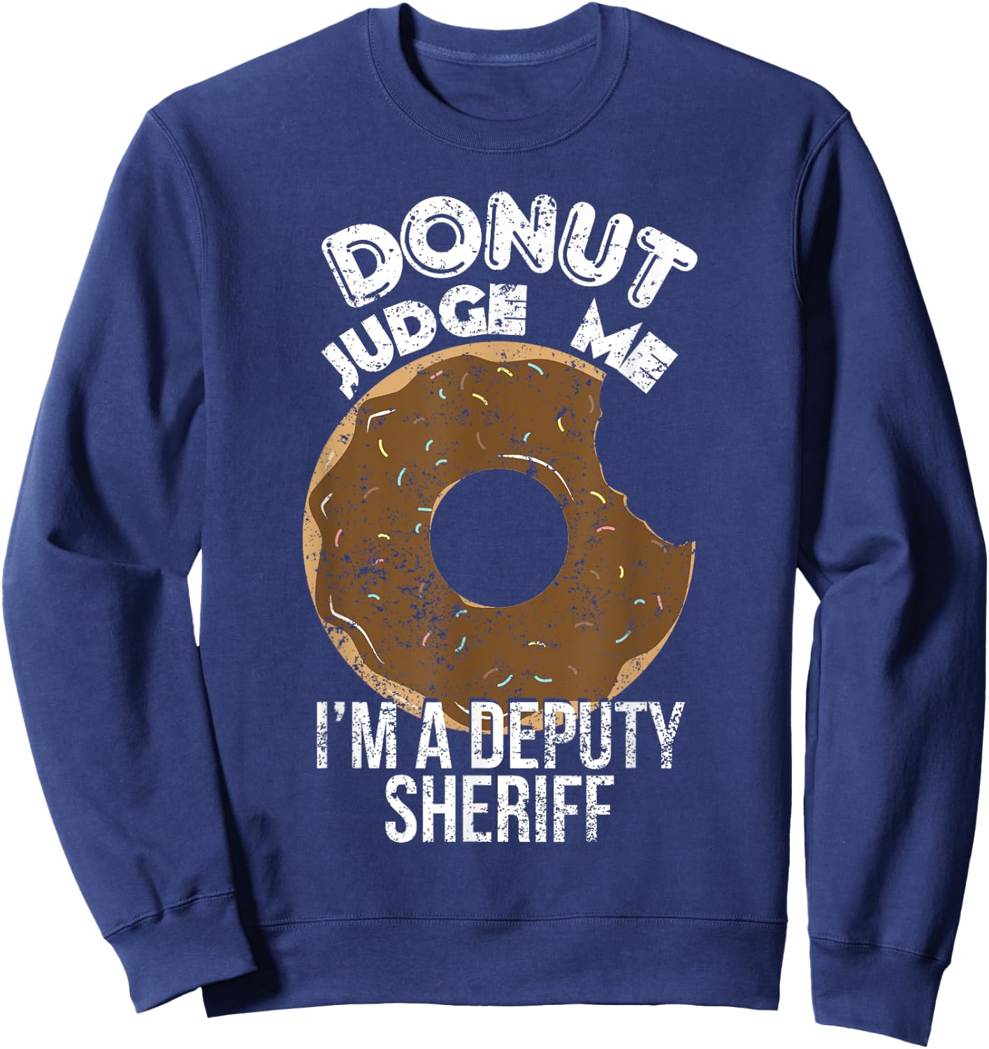 Funny Police Gifts Police Donut Sheriff Deputy Gifts Sweatshirt - Sweatshirt | Navy