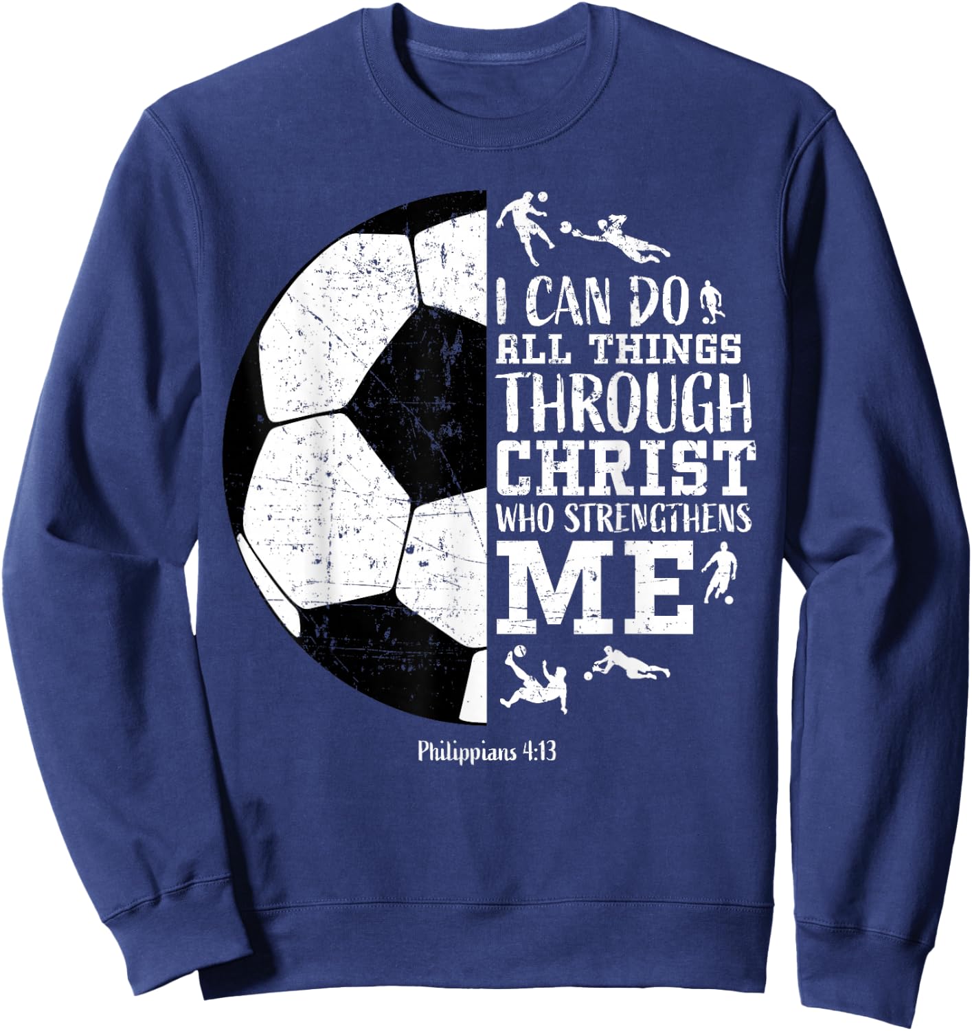 Christian Soccer Faith Graphic Bible Verse Philippians 4:13 Sweatshirt - Sweatshirt | Navy