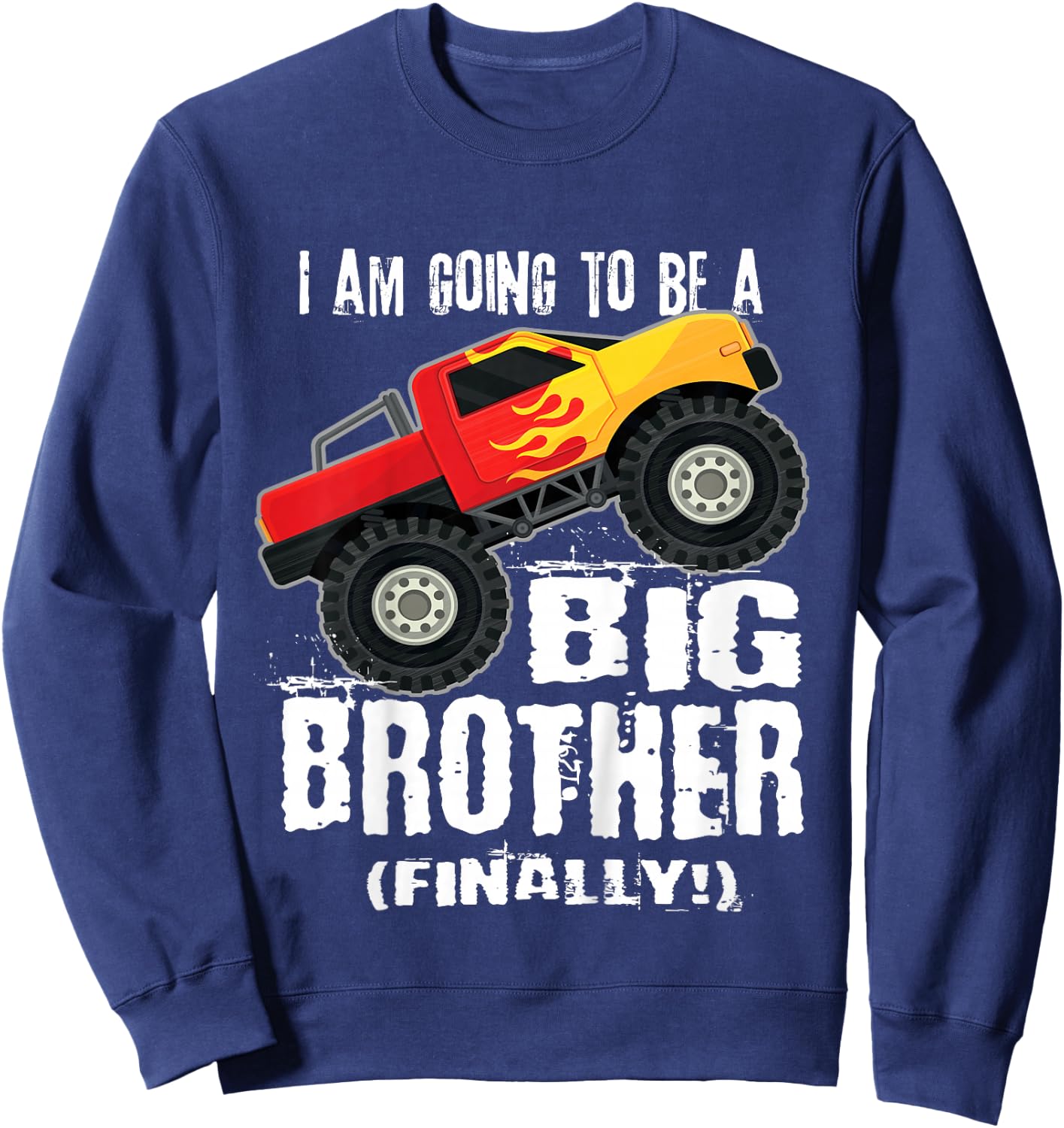 Kids I'm going to be a Big Brother (Finally!) Monster Truck Shirt Sweatshirt - Sweatshirt | Navy