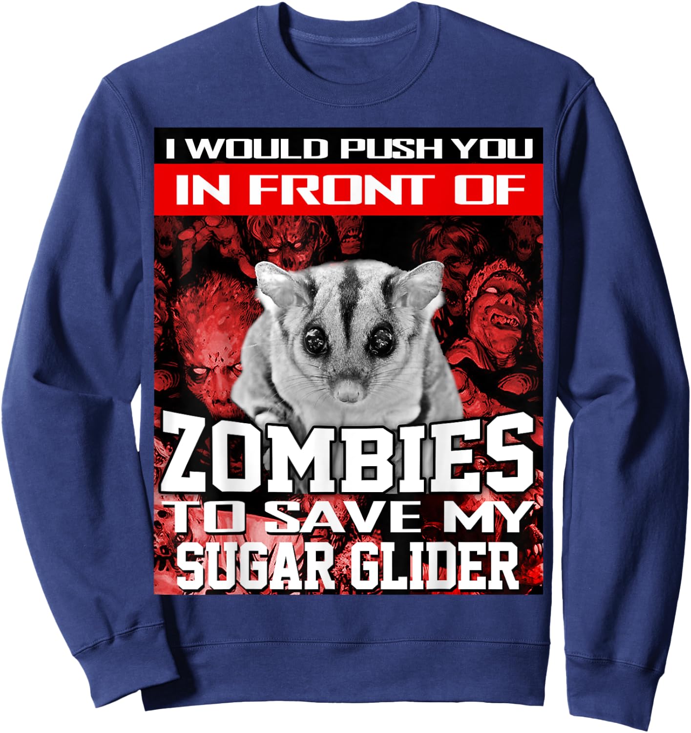 In Front Of Zombies To Save My Sugar Glider Halloween Sweatshirt - Sweatshirt | Navy