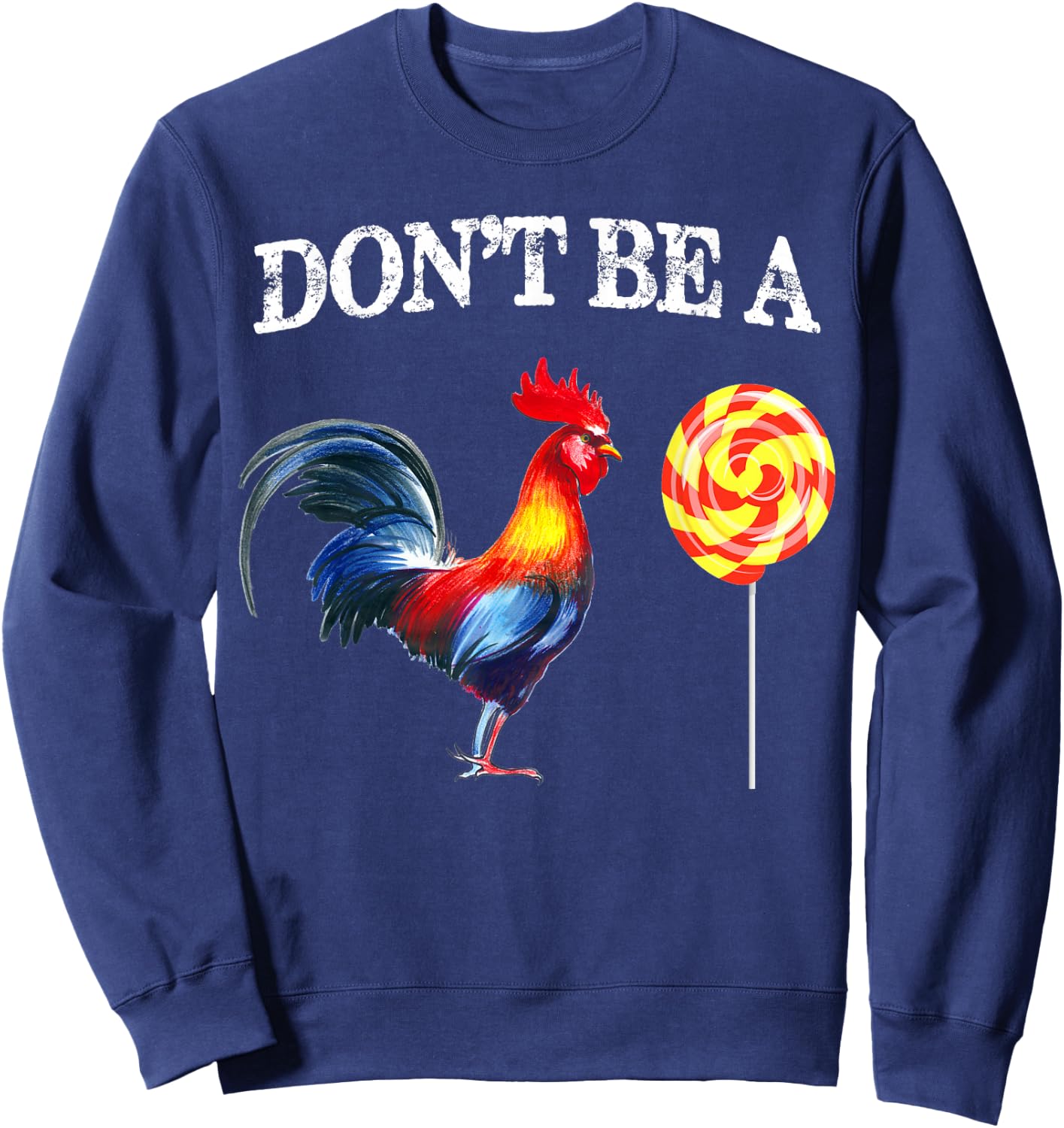 Dont be a Sucker Cock Funny Father's Day Sweatshirt - Sweatshirt | Navy