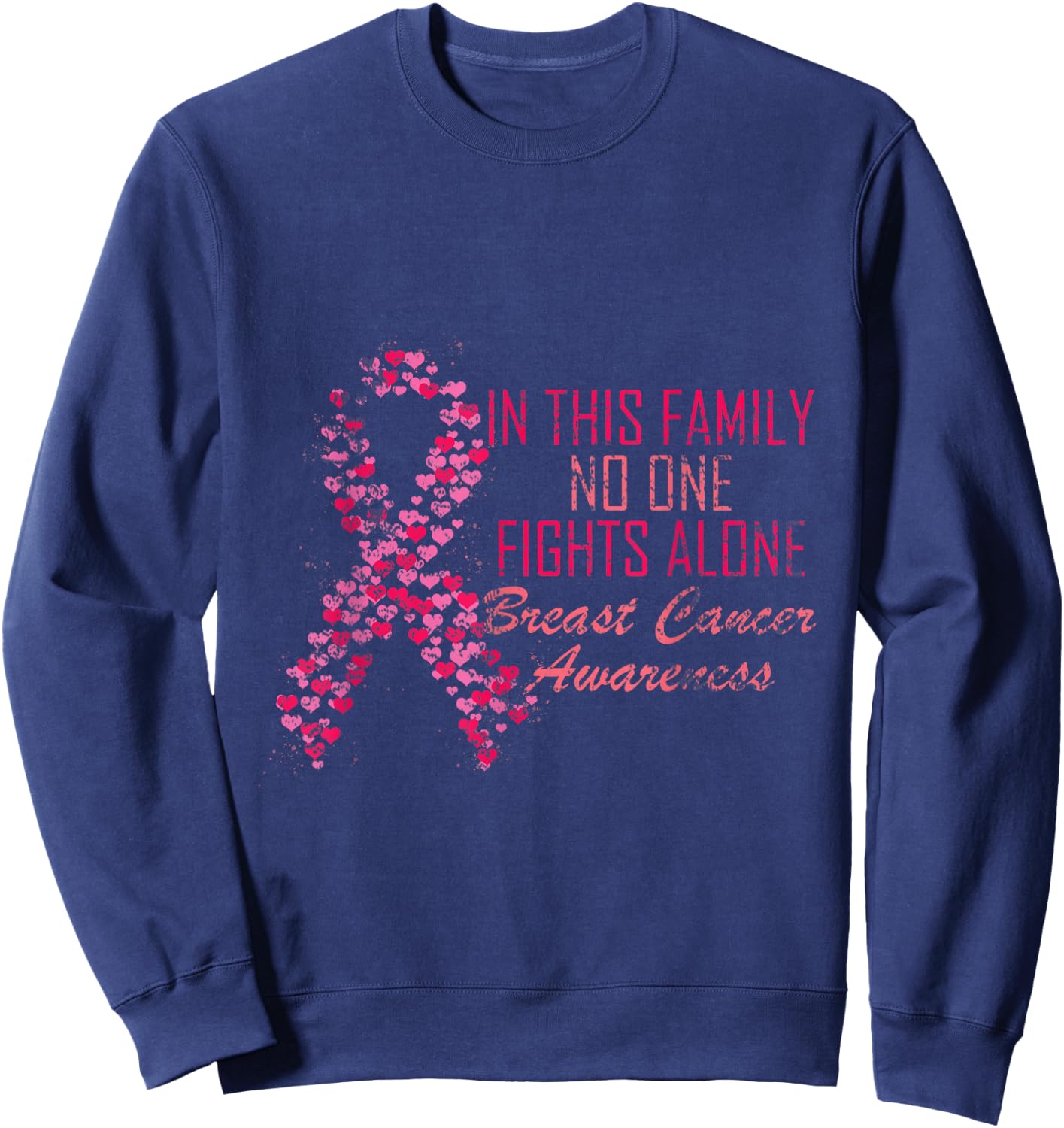 In This Family No One Fights Alone Breast Cancer Awareness Sweatshirt - Sweatshirt | Navy