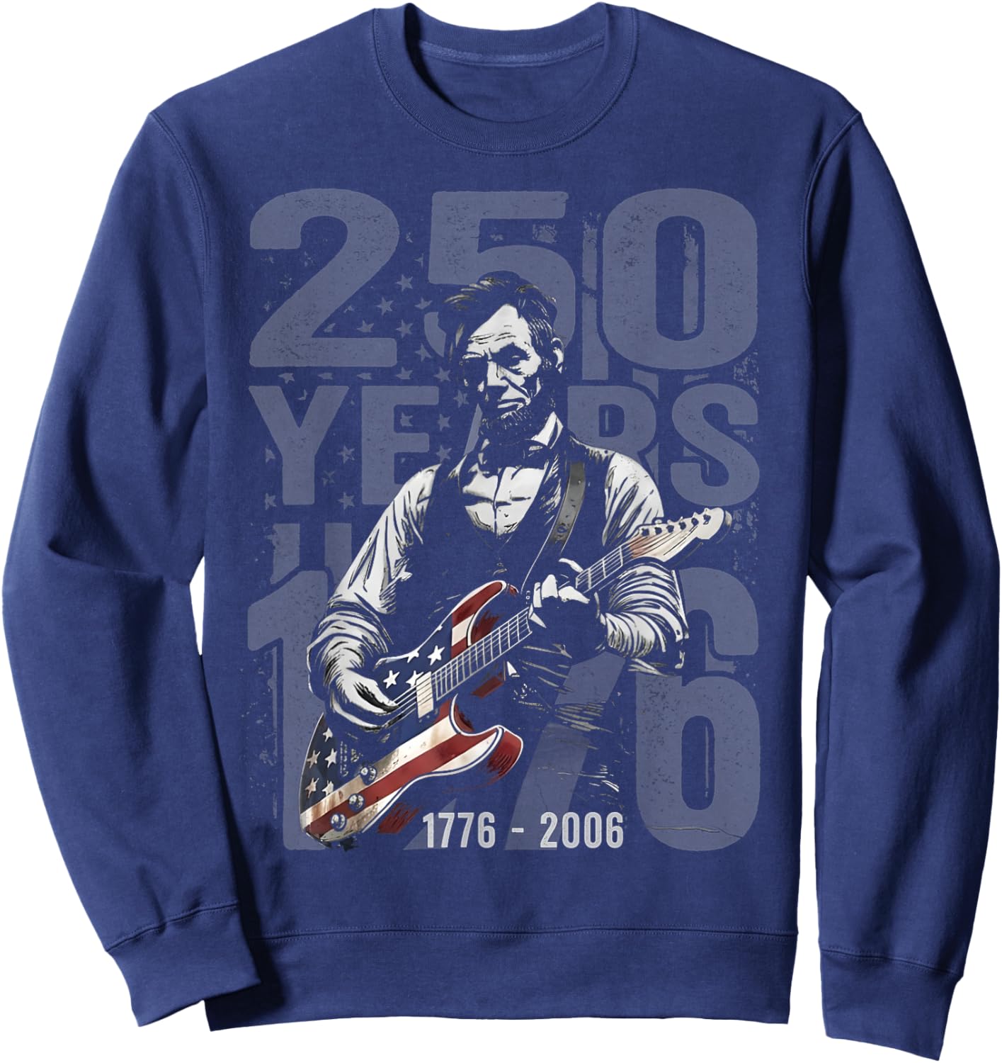 Abraham Lincoln Playing Guitar 4th July 250th Anniversary Sweatshirt - Sweatshirt | Navy