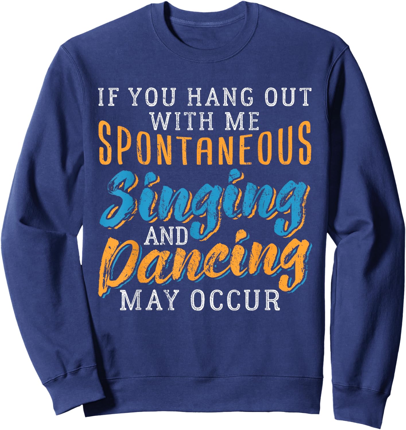 BROADWAY MUSICAL Funny Theater Quote Gift Nerds Sweatshirt - Sweatshirt | Navy