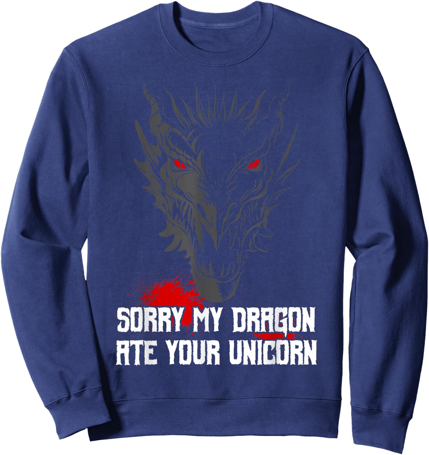Sorry My Dragon Ate Your Unicorn Sweatshirt - Sweatshirt | Navy