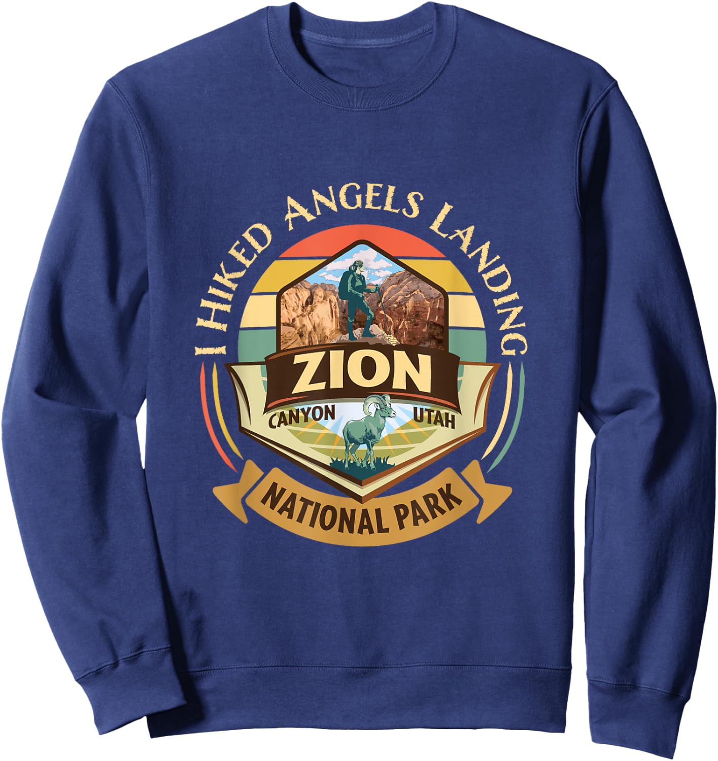 I Hiked Angels Landing Zion Retro Vintage Bighorn Design Sweatshirt - Sweatshirt | Navy