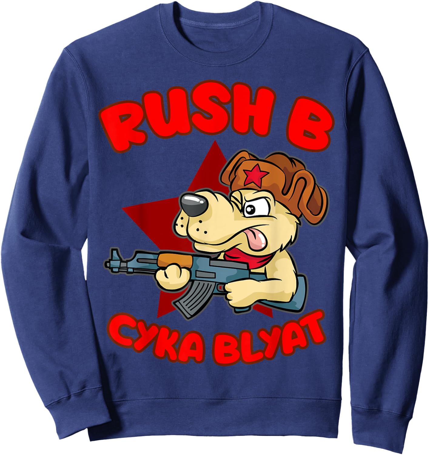 Rush B Cyka Blyat | Dog Men Women Sweatshirt - Sweatshirt | Navy