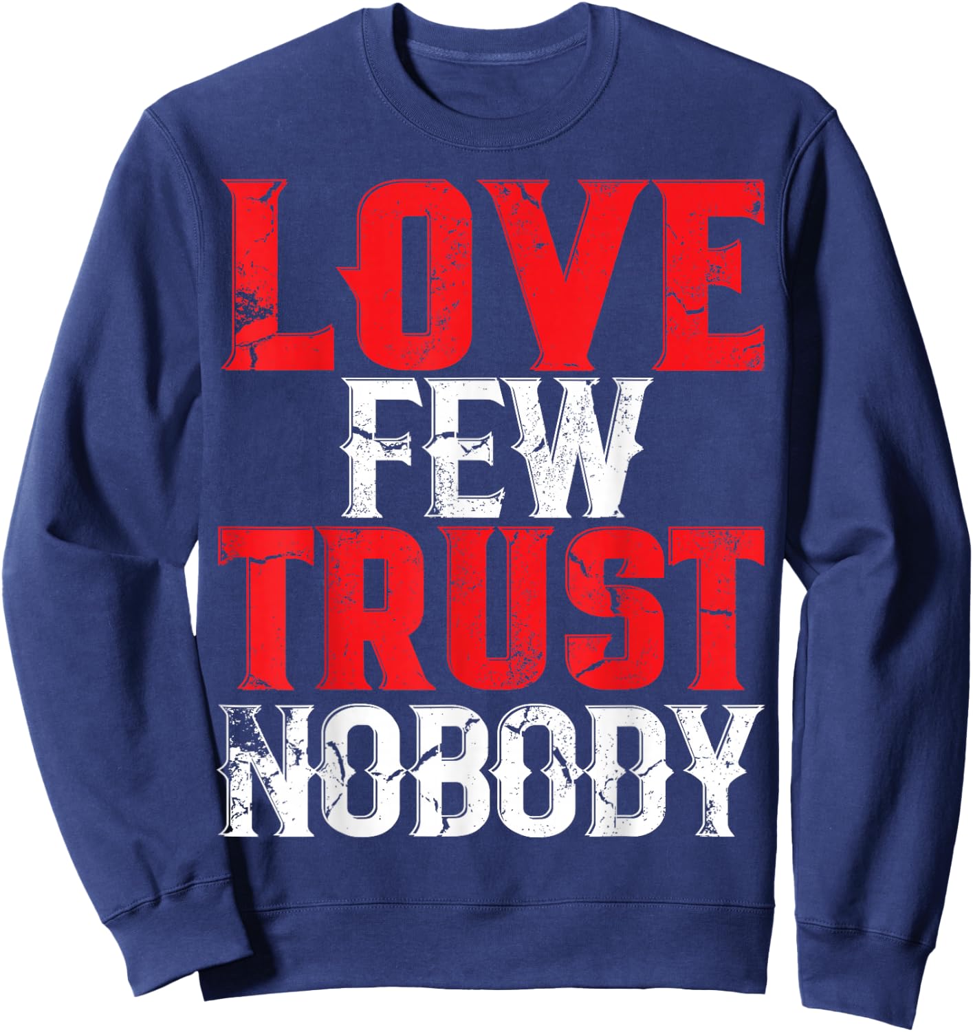 Urban Hip Hop Love Few Trust Nobody Sweatshirt - Sweatshirt | Navy