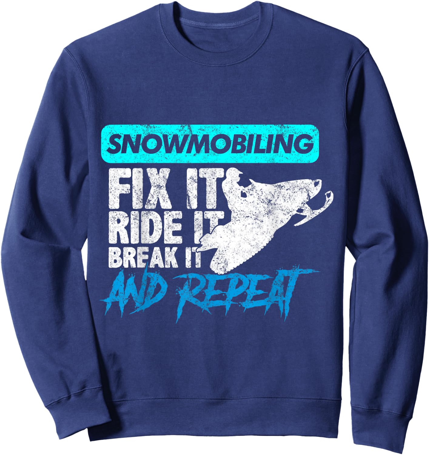 Vintage Snowmobile Snowmobiling Gear Fix It Ride It Sweatshirt - Sweatshirt | Navy
