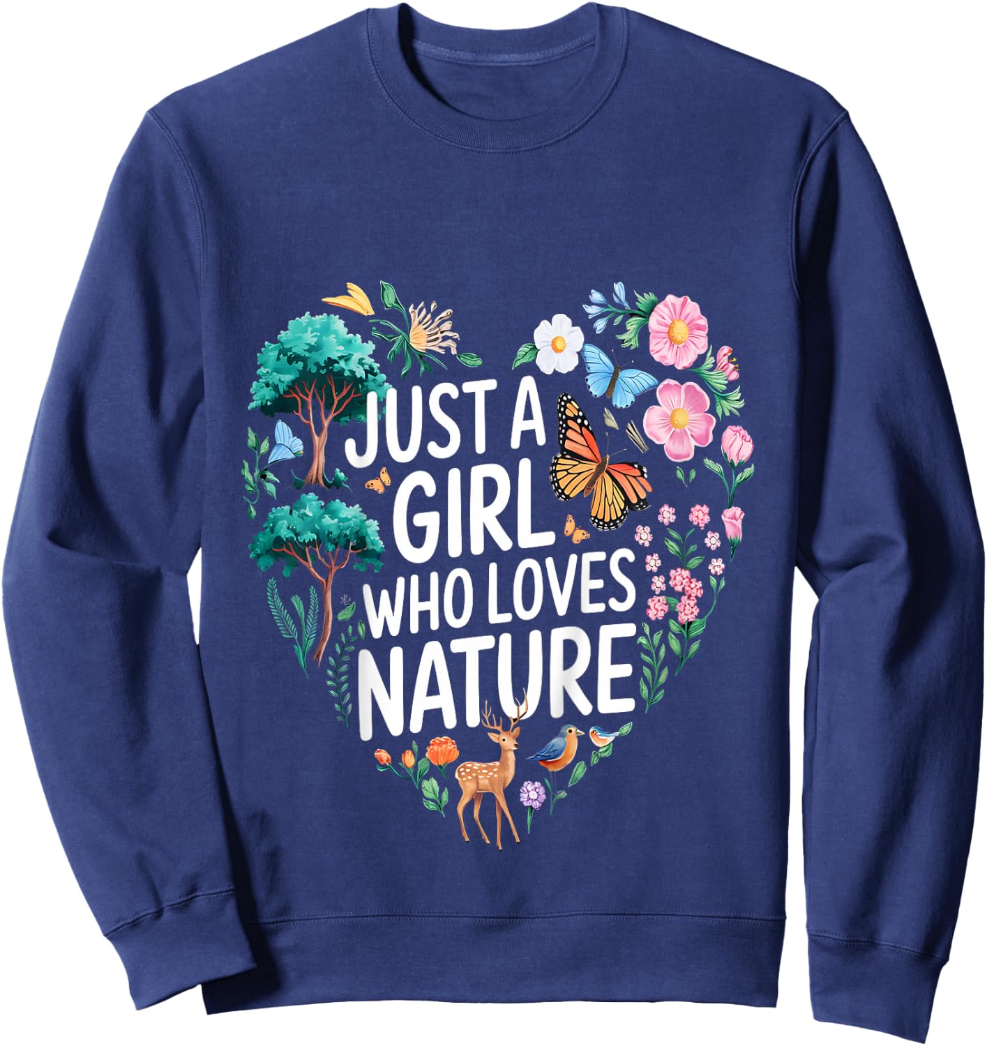 Just A Girl Who Loves Nature Quote A Girl Who Loves Nature Sweatshirt - Sweatshirt | Navy