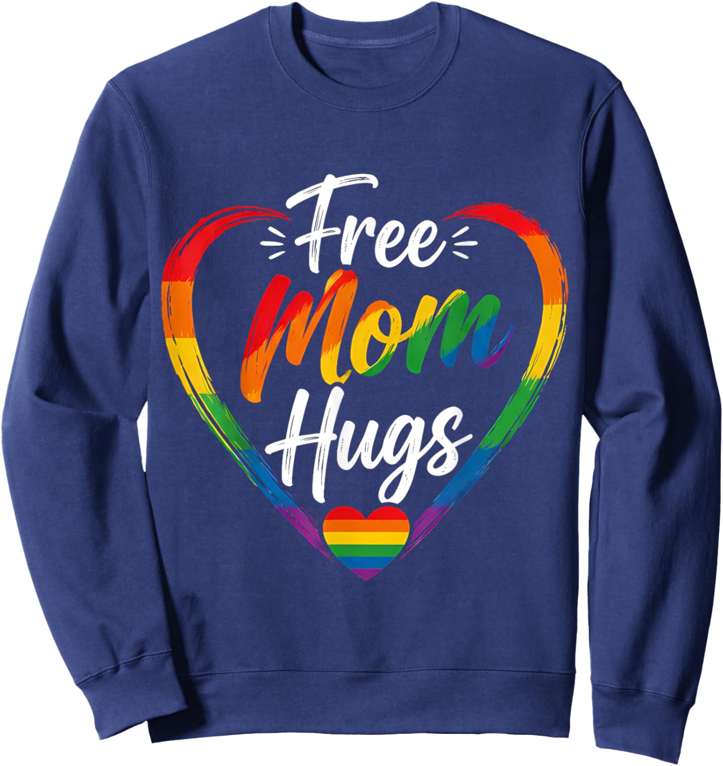 Free Mom Hugs LGBTQIA+ Ally Pride Month Sweatshirt - Sweatshirt | Navy
