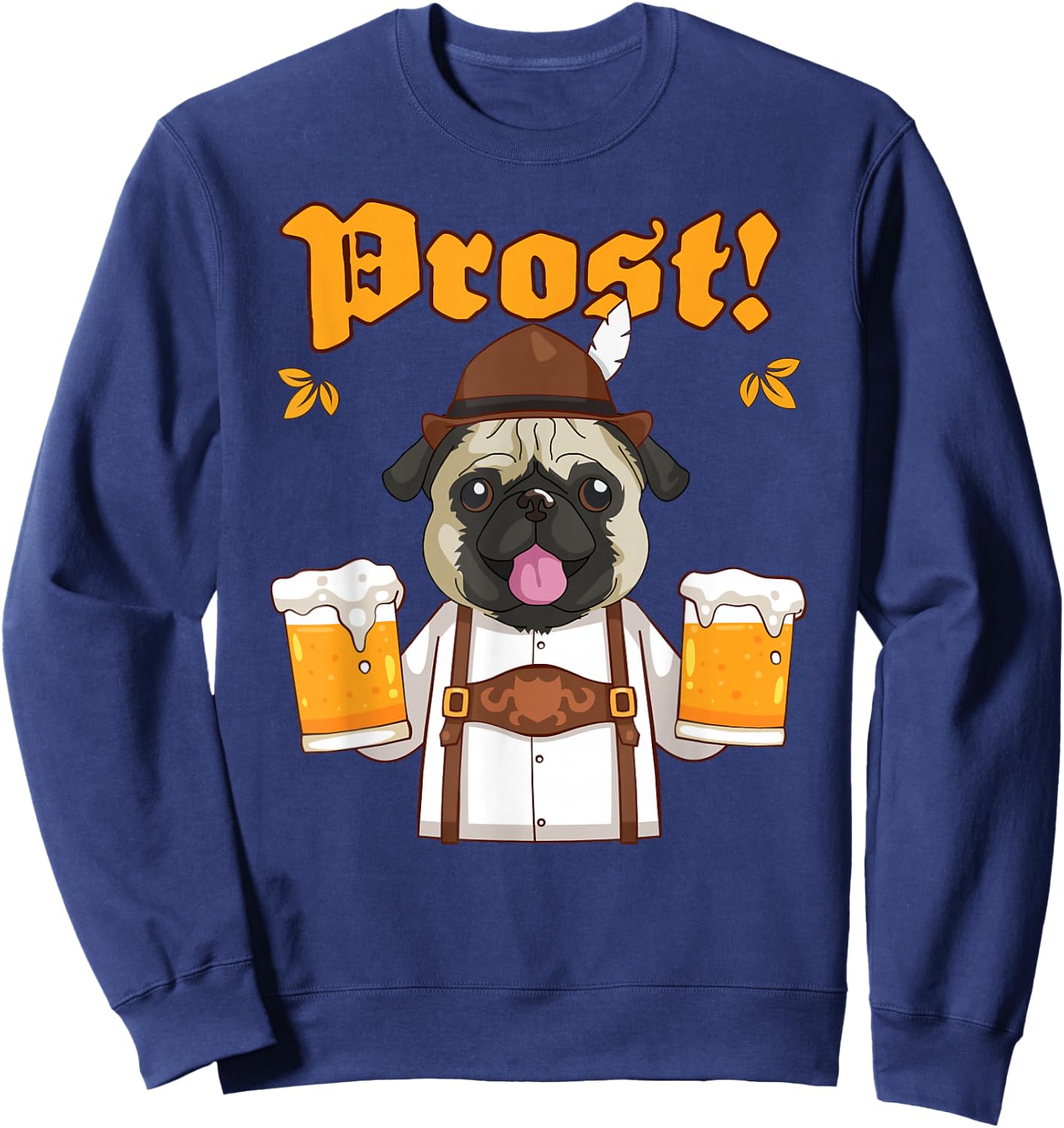 Prost Pug Lederhosen Funny Dog Beer Shirt Sweatshirt - Sweatshirt | Navy