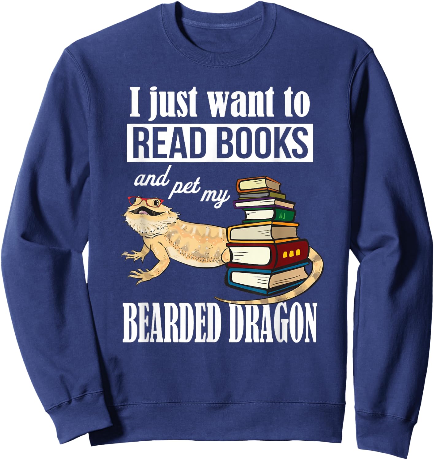 Tiny Dinosaur Read Books & Pet My Bearded Dragon Lover Sweatshirt - Sweatshirt | Navy