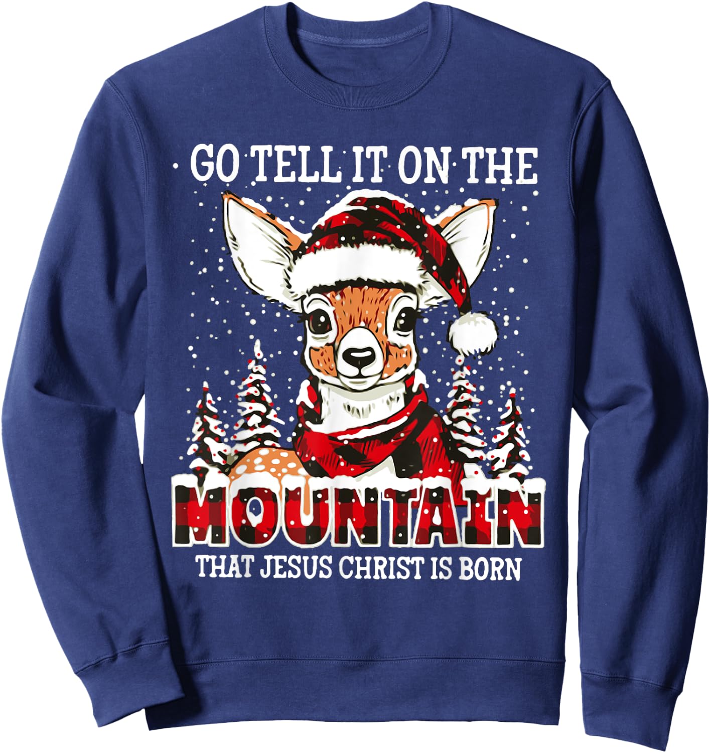 Reindeer Go Tell It On The Mountain That Jesus Christ Sweatshirt - Sweatshirt | Navy