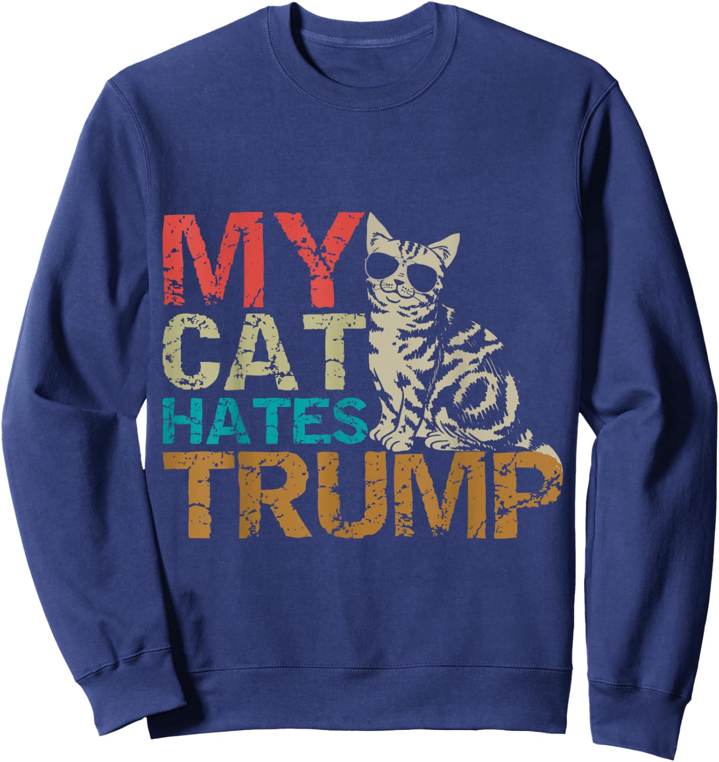 My Cat Hates Trump Cats Against Trump Retro Style Gift Sweatshirt - Sweatshirt | Navy