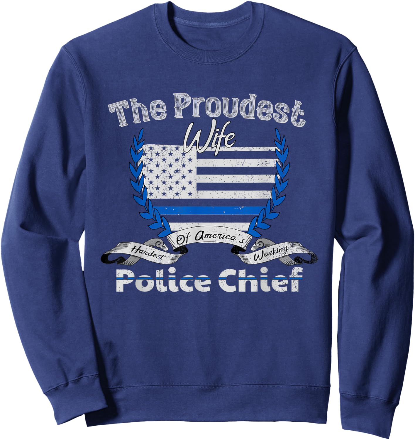 Police Chief Shirt Proud Wife Sweatshirt - Sweatshirt | Navy