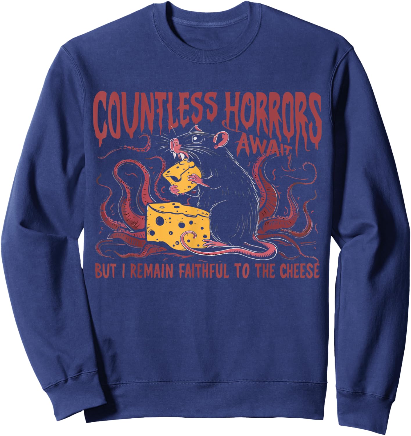 Countless Horrors Await But I Remain Faithful To The Cheese Sweatshirt - Sweatshirt | Navy