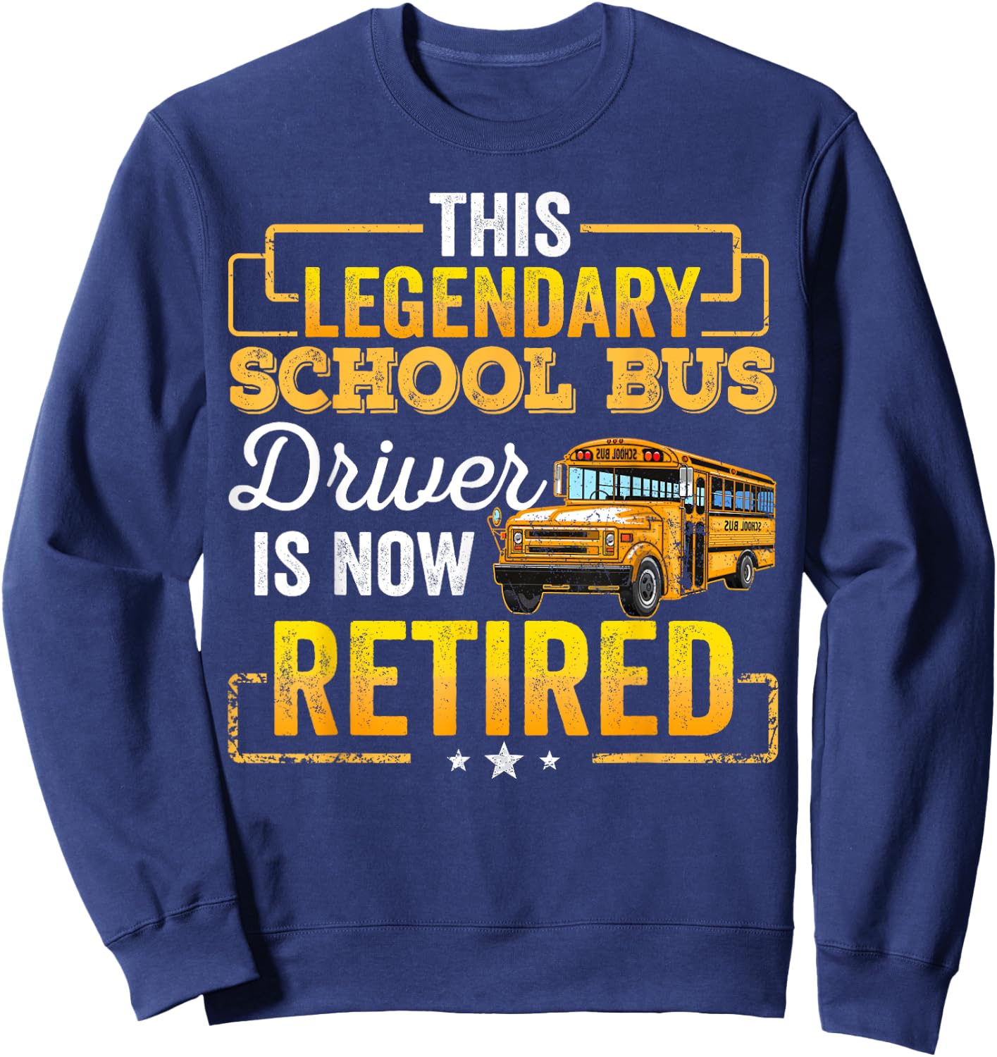 School Bus Driver Retired Shirt Gift Men Women Funny Sweatshirt - Sweatshirt | Navy