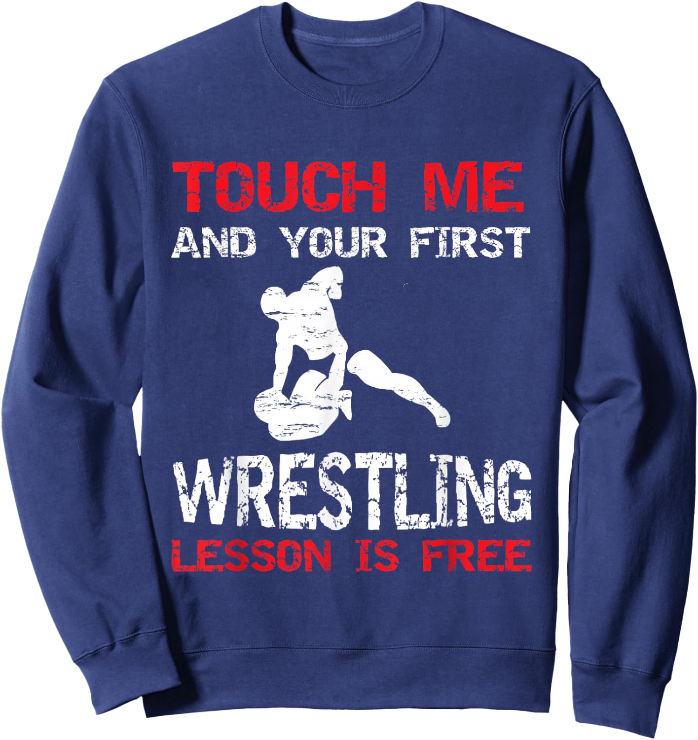 Funny Wrestling First Lesson Is Free Wrestler Gift Sweatshirt - Sweatshirt | Navy