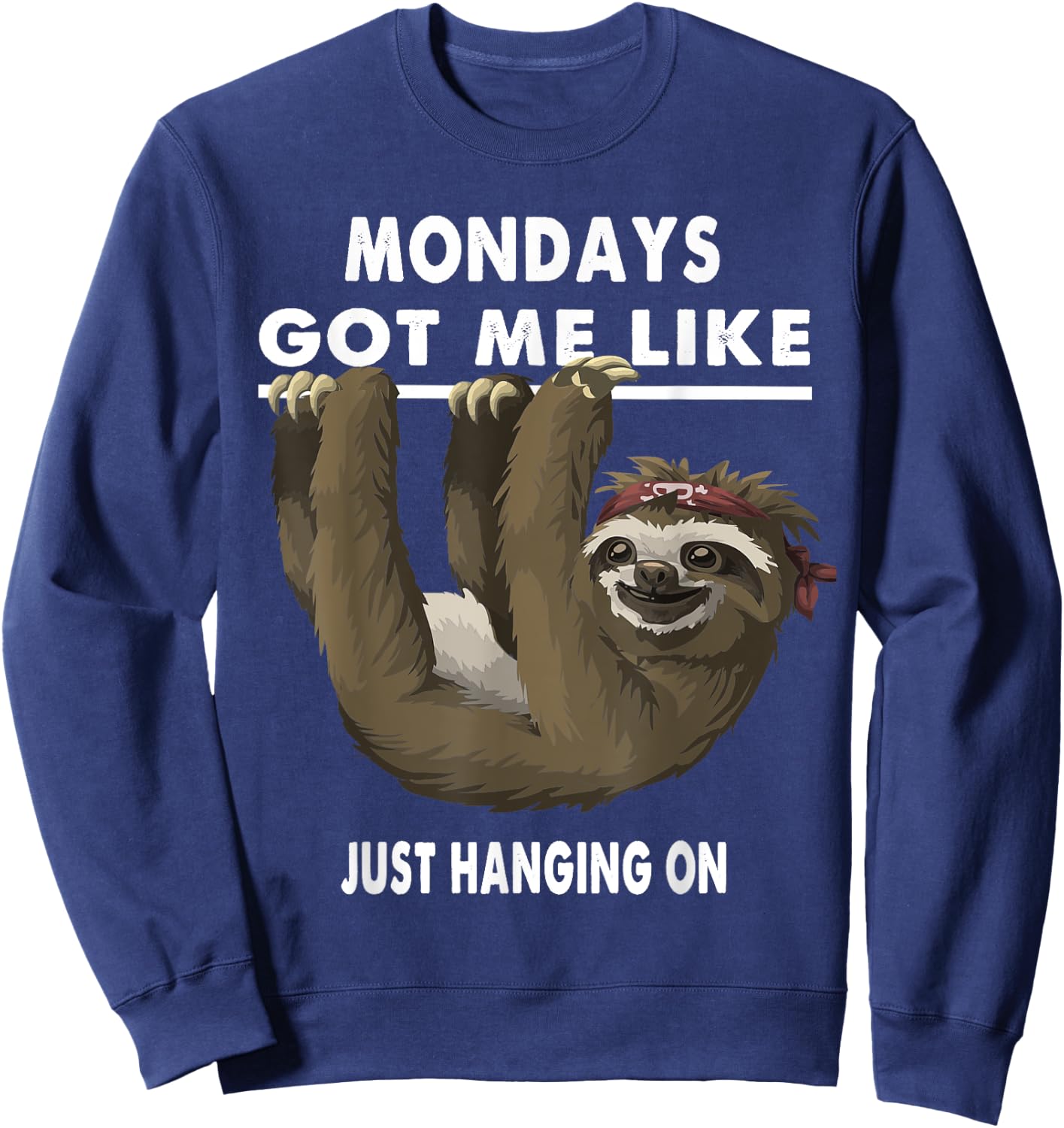 Mondays Got Me Like Sloth Just Hanging On Sweatshirt - Sweatshirt | Navy