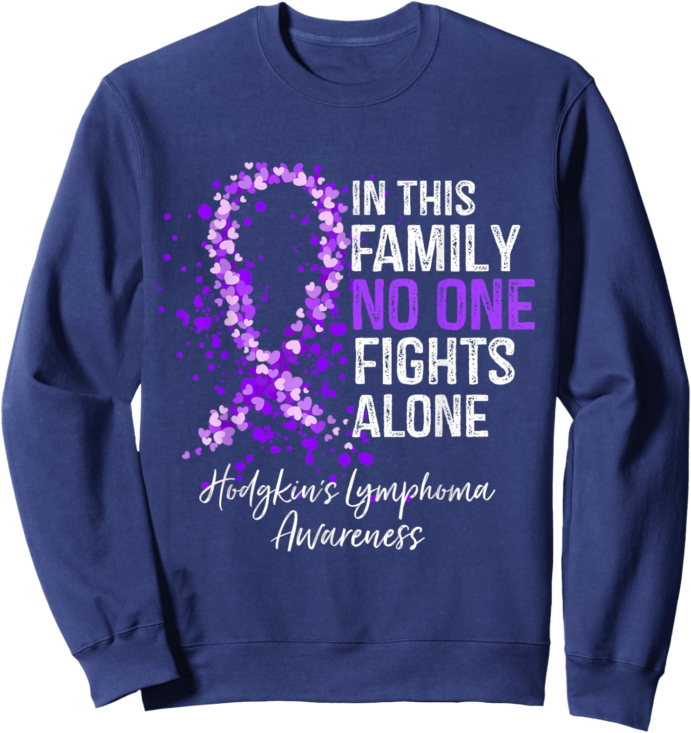 In This Family No One Fights Alone Shirt Hodgkin's Lymphoma Sweatshirt - Sweatshirt | Navy