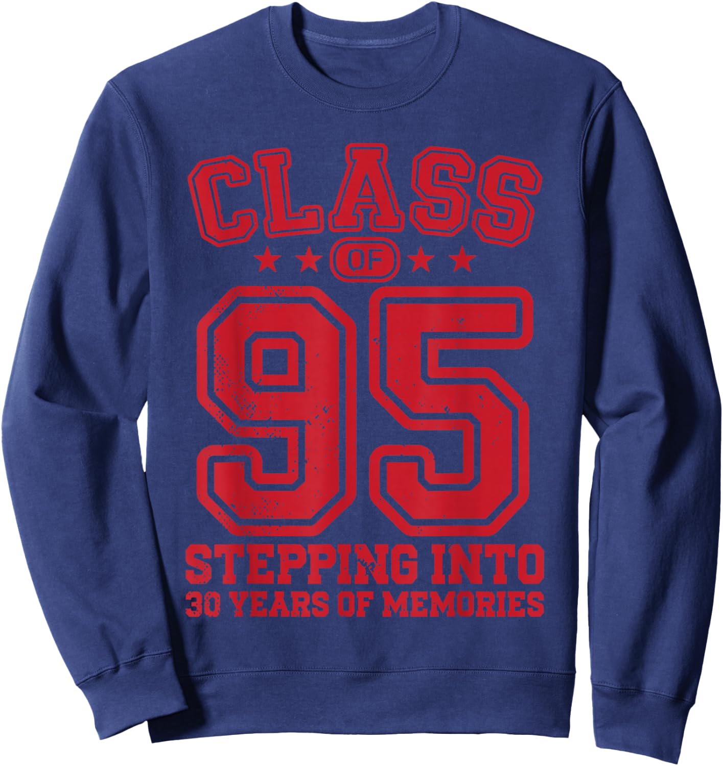 Class of 95 School Stepping into 30th Alumni College Reunion Sweatshirt - Sweatshirt | Navy