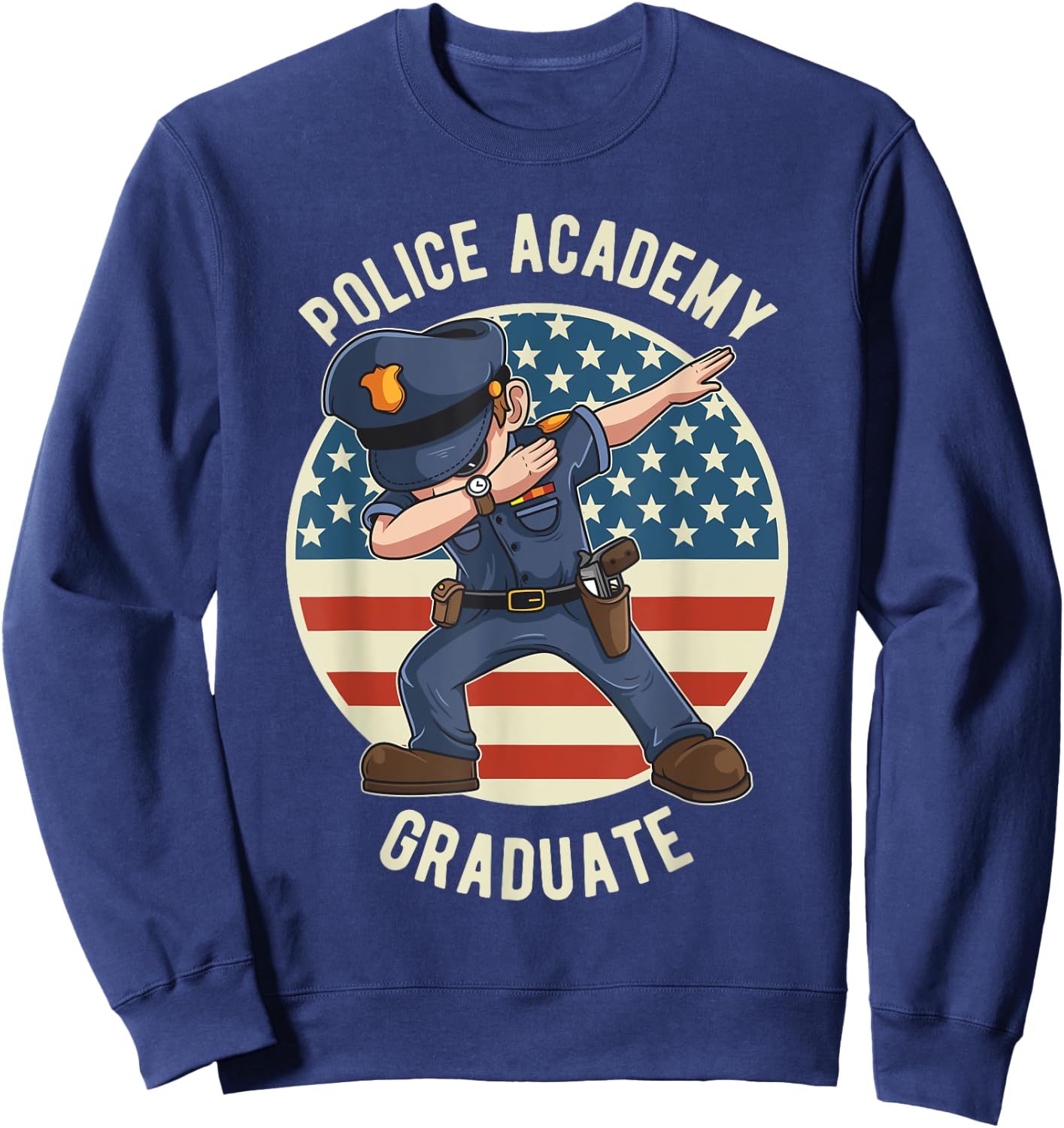 Dabbing Police Academy Cop Graduation Gift American Flag Sweatshirt - Sweatshirt | Navy
