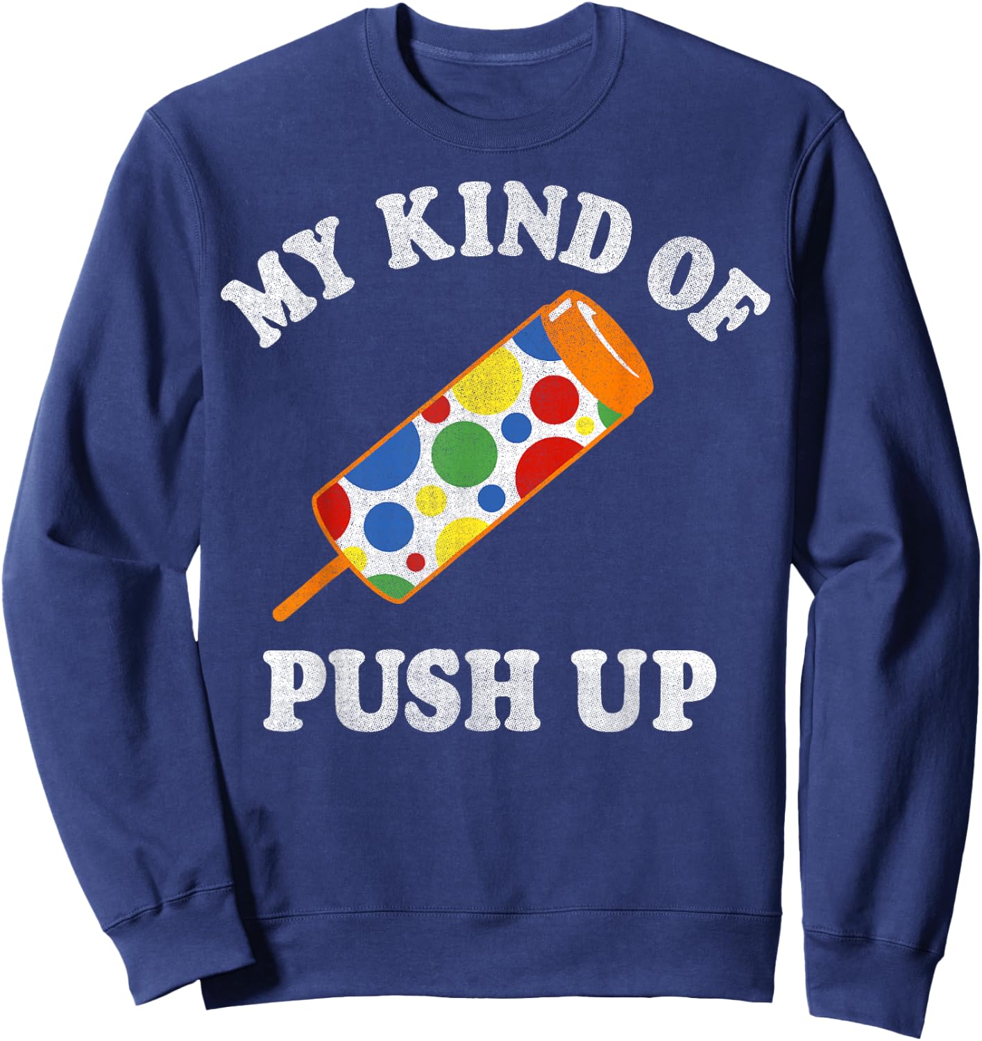 My Kind Of Push Up Push Pop Ice Cream Sweatshirt - Sweatshirt | Navy