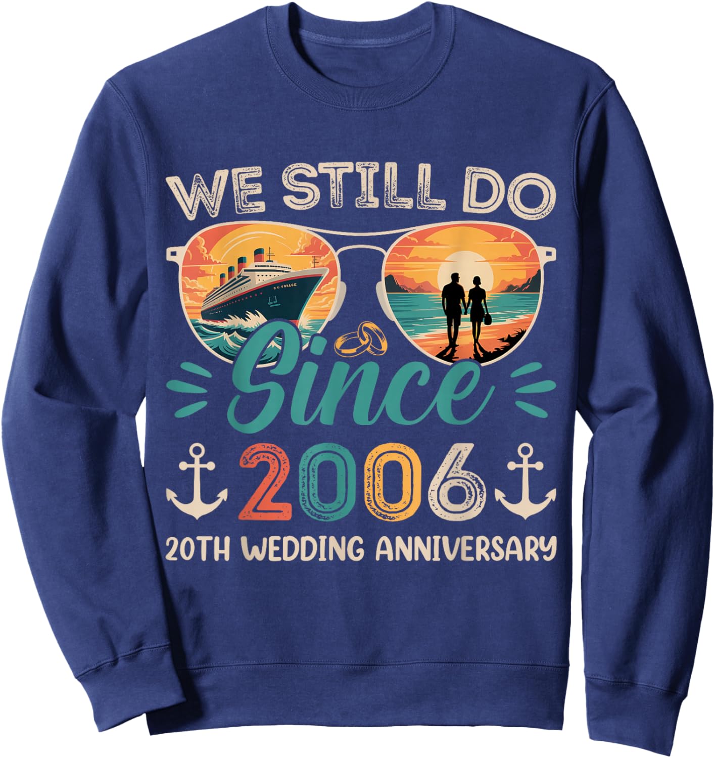 We Still Do 20th Wedding Anniversary 20 Years Married Cruise Sweatshirt - Sweatshirt | Navy