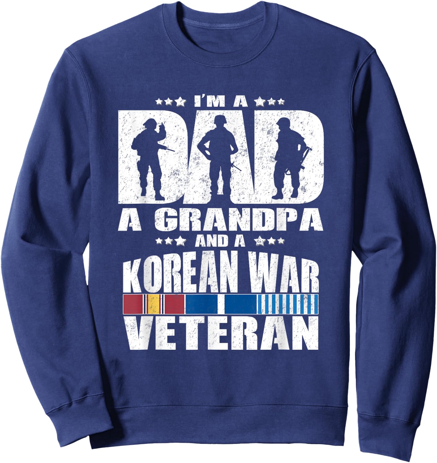 A Dad A Grandpa And A Korean War Veteran Grandparent Gift Sweatshirt - Sweatshirt | Navy