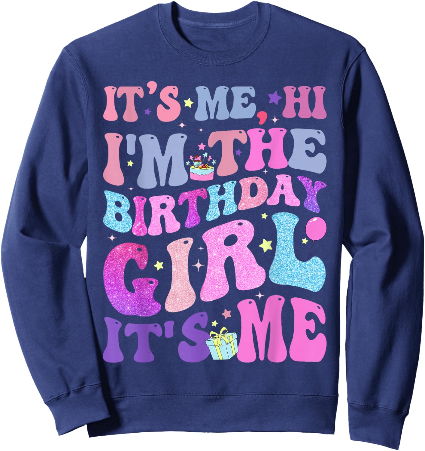 Its Me Hi I'm The Birthday Girl It's Me Taylor Birthday Girl Sweatshirt - Sweatshirt | Navy