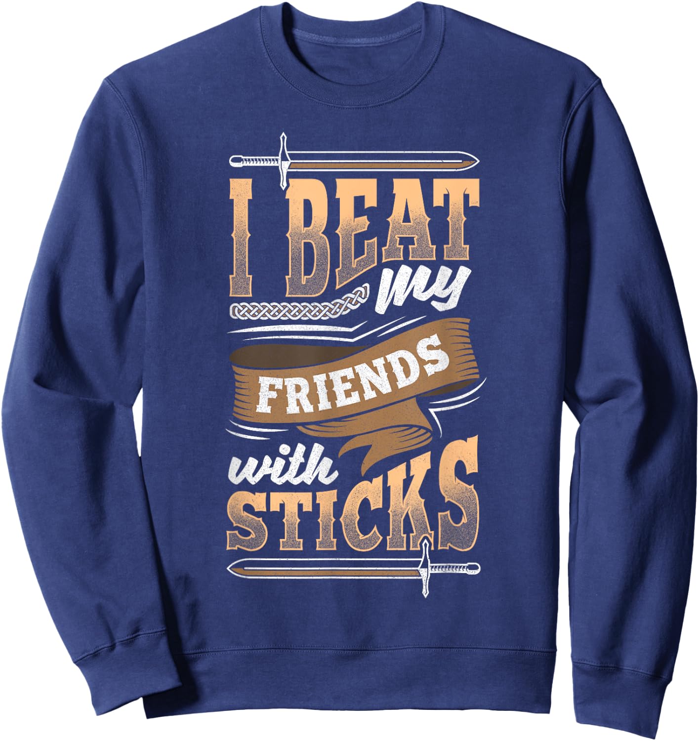 LARP Larping Larper - Beat my Friends with a Stick Sweatshirt - Sweatshirt | Navy