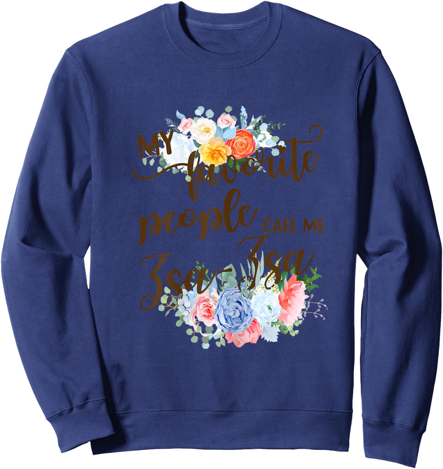 My Favorite People Call Me Zsa-Zsa Polish Grandma Mother Sweatshirt - Sweatshirt | Navy