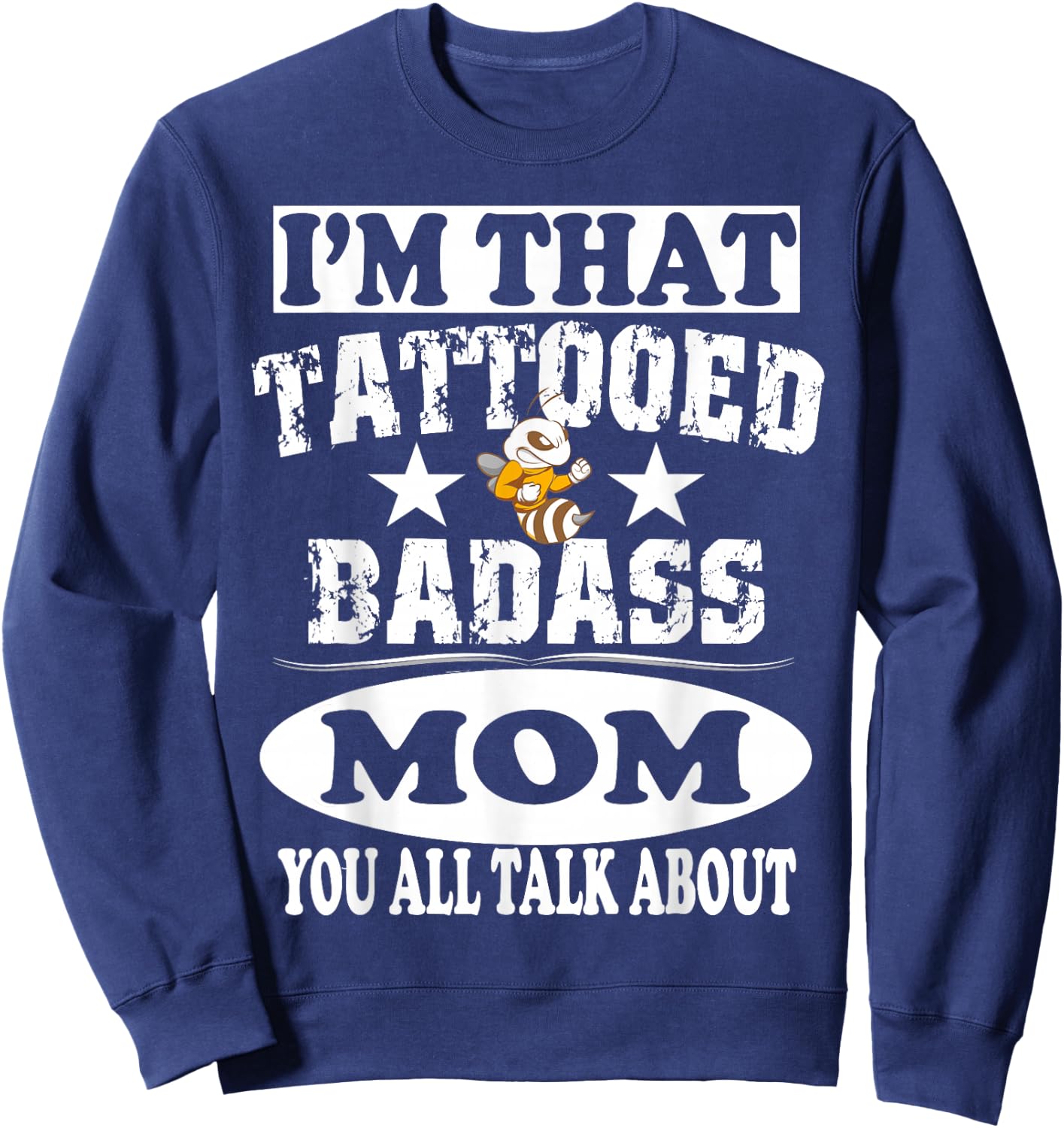 I'm That Tattooed Badass Mom Mother Gift Sweatshirt - Sweatshirt | Navy
