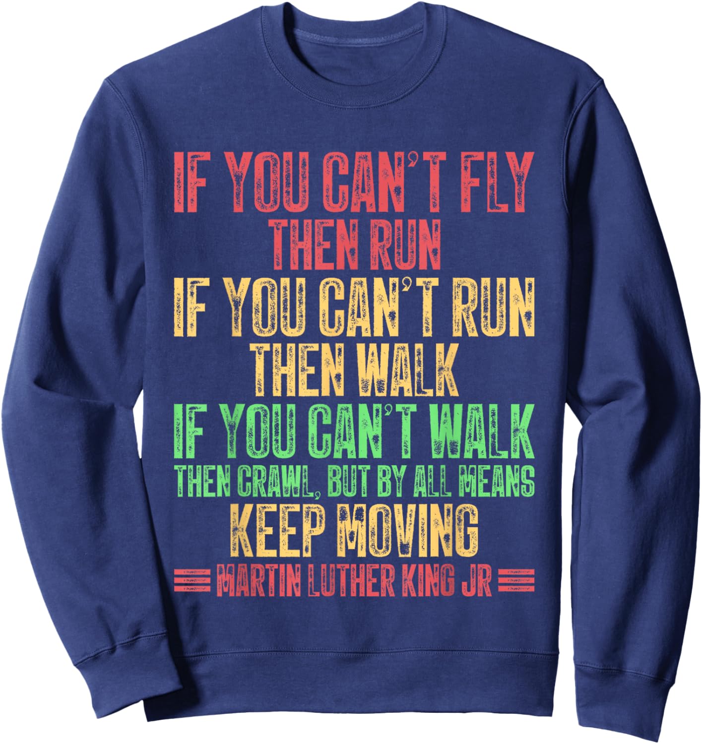 If You Cant Fly Then Run MLK Day Black History Month BLM Sweatshirt - Sweatshirt | Navy