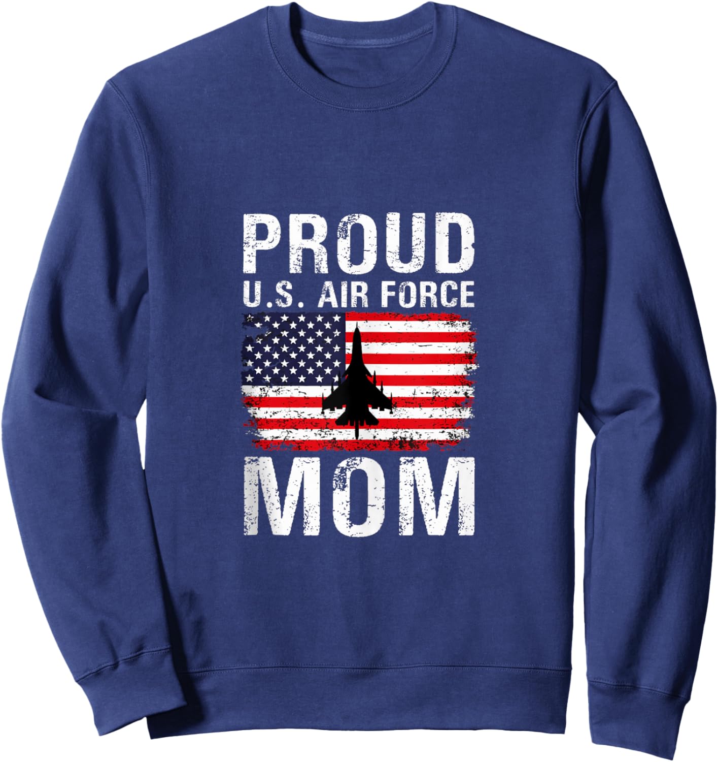 Veteran U.S. Air Force Proud Mom Sweatshirt - Sweatshirt | Navy