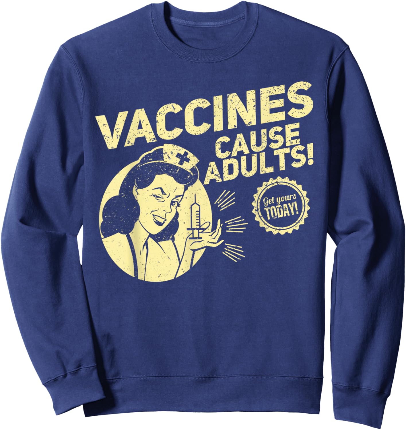 Funny Pro Vaccination T Shirt Vaccines Cause Adults Shirt Sweatshirt - Sweatshirt | Navy