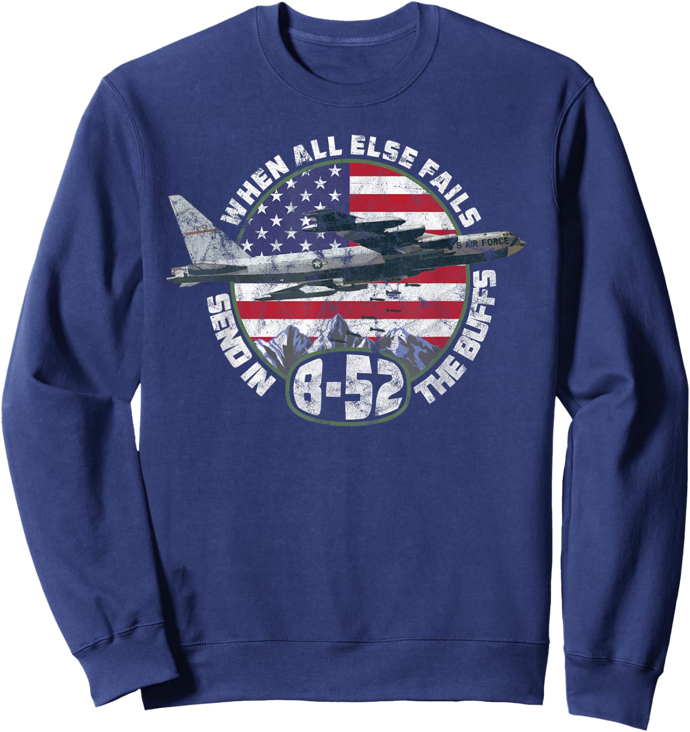 Send in the Buffs | B-52 Stratofortress Bomber Vintage Sweatshirt - Sweatshirt | Navy